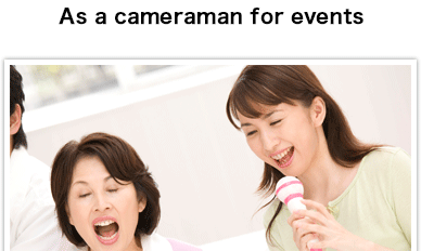 As a cameraman for events