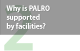 Why is PALRO supported by facilities?