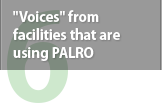 "Voices" from facilities that are using PALRO